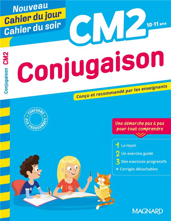Conjugaison cm2 - nouveau cahier du jour / cahier du soir - concu et recommande par les enseignants