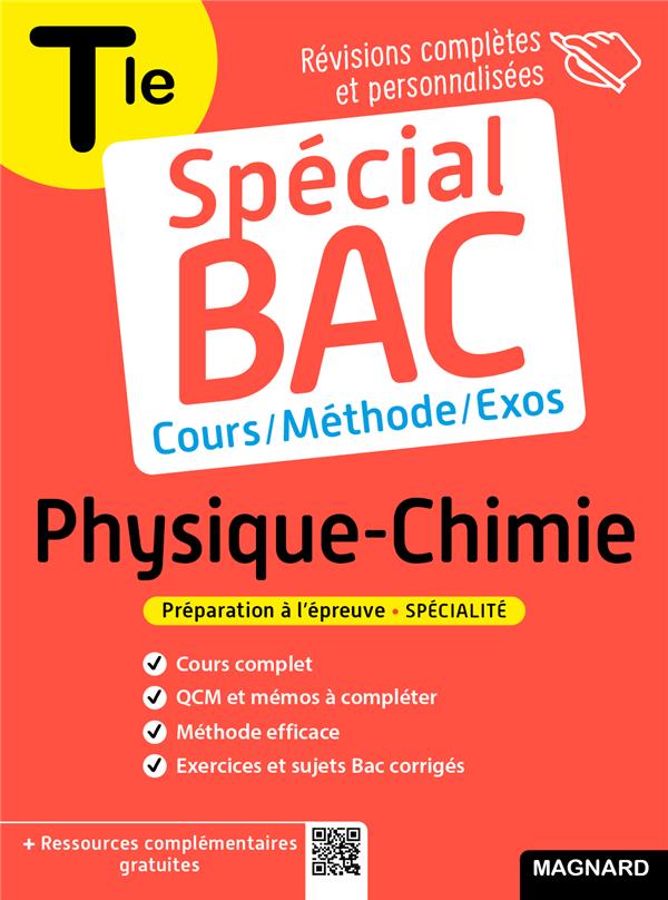 Special bac physique-chimie tle - cours complet, methode, exercices et sujets pour reussir l'examen