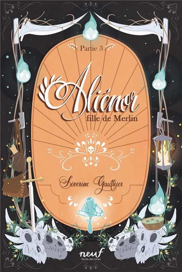 Alienor, fille de merlin - partie 3 - le cimetiere des dragons