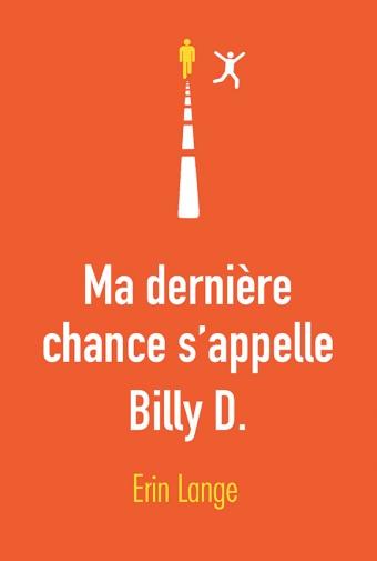 MA DERNIERE CHANCE S'APPELLE BILLY D.