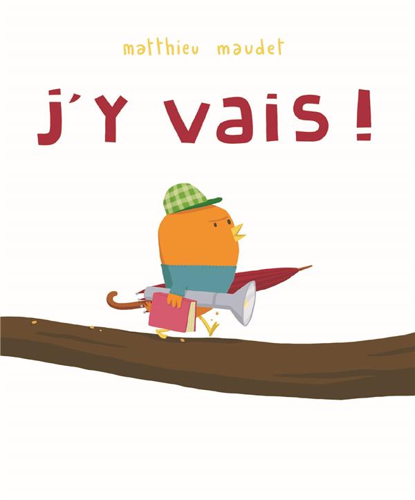 J'y vais!