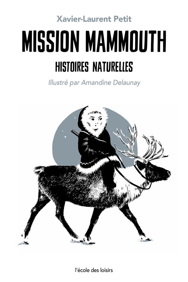 Mission mammouth - histoires naturelles