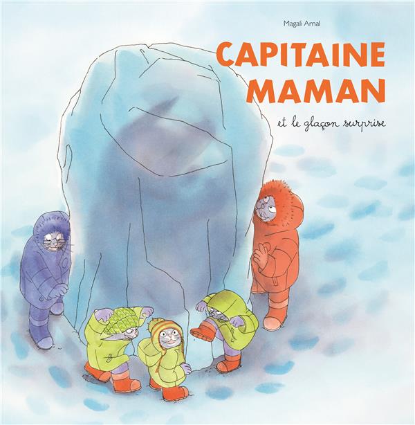 Capitaine maman - t02 - capitaine maman et le glacon surprise