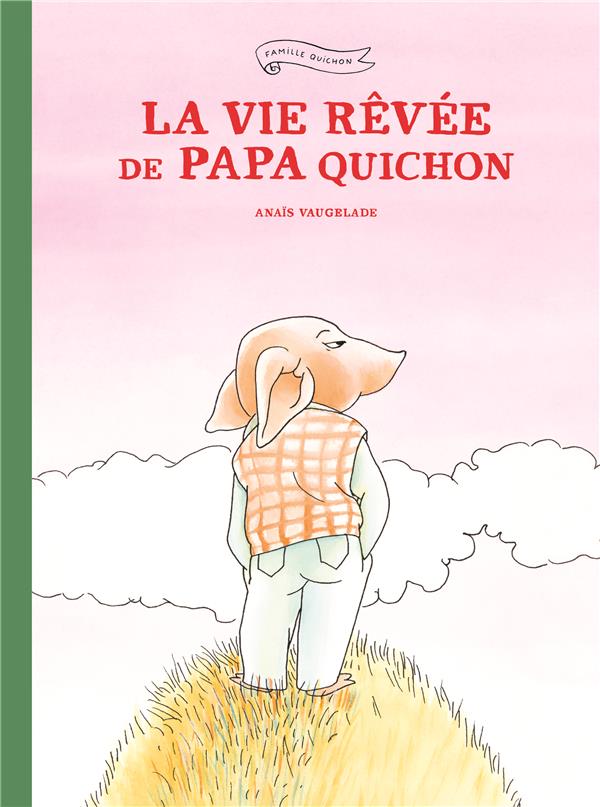 La vie revee de papa quichon (nouvelle edition)