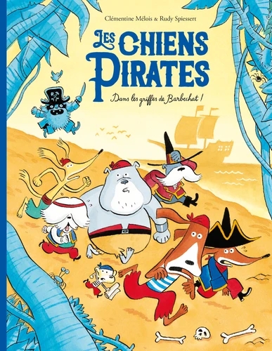 Les chiens pirates - t03 - les chiens pirates - dans les griffes de barbechat !