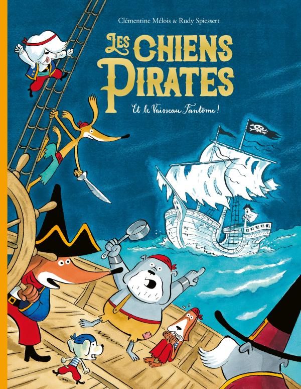 Les chiens pirates - t04 - les chiens pirates et le vaisseau fantome !