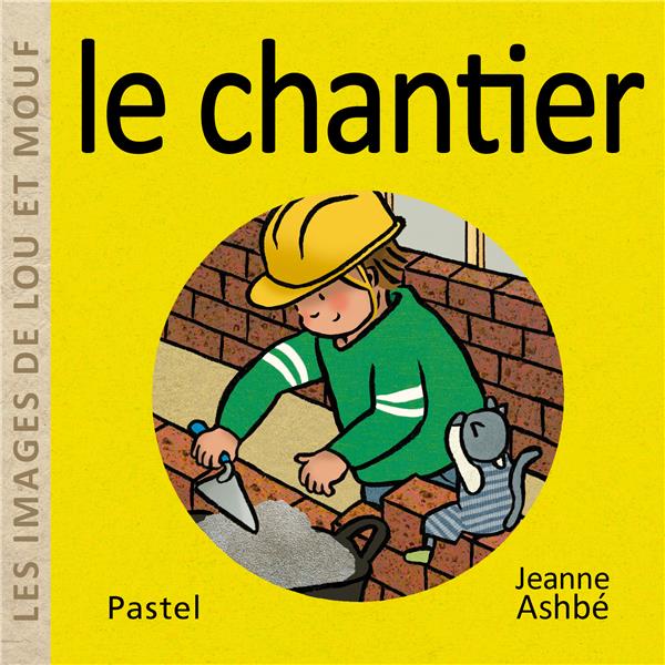 Les images de lou et mouf - le chantier