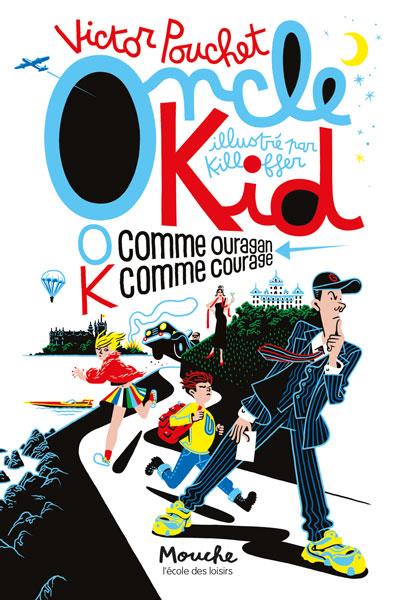 ONCLE KID - O COMME OURAGAN, K COMME COURAGE