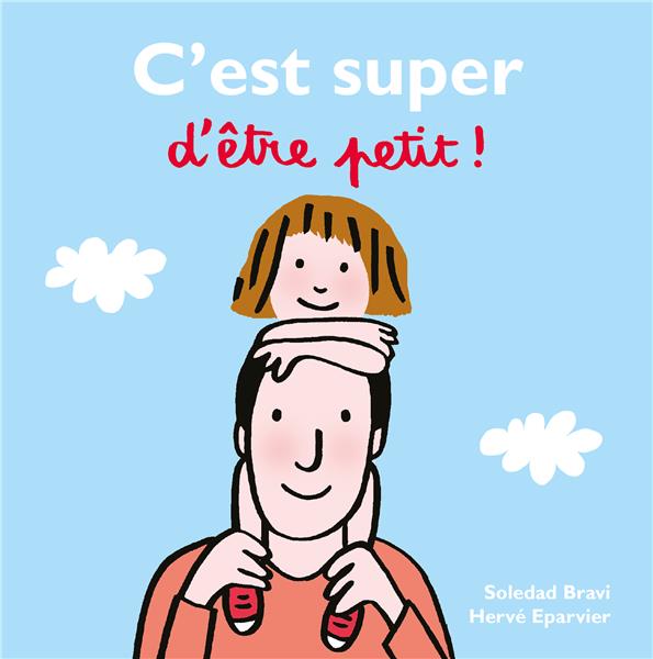 C'est super d'etre petit !