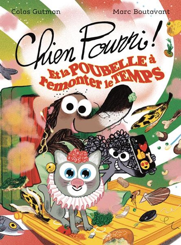 Chien pourri - t13 - chien pourri et la poubelle a remonter le temps - nouvelle edition