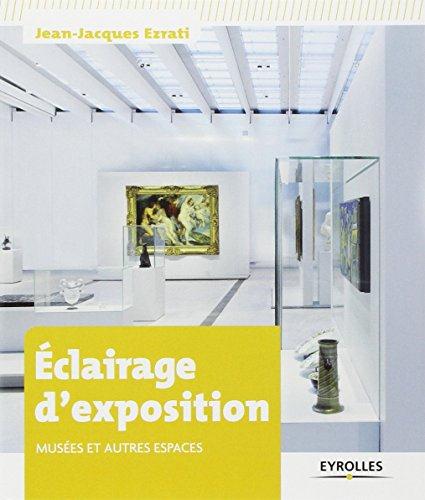 ECLAIRAGE D'EXPOSITION - MUSEES ET AUTRES ESPACES.