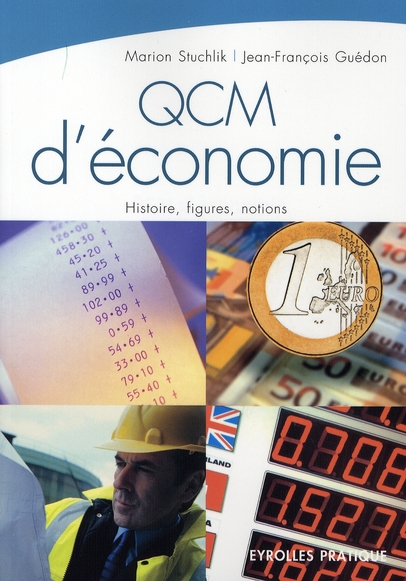 QCM D'ECONOMIE - HISTOIRE, FIGURES, NOTIONS