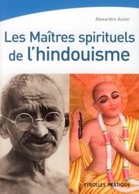 LES MAITRES SPIRITUELS DE L'HINDOUISME