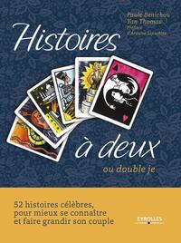 HISTOIRES A DEUX - OU DOUBLE JE. COFFRET LIVRE + 52 CARTES. 52 HISTOIRES CELEBRES, POUR MIEUX SE CON