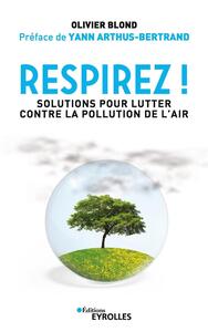 RESPIREZ ! - SOLUTIONS POUR LUTTER CONTRE LA POLLUTION DE L'AIR