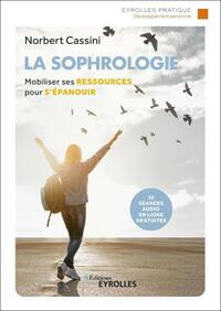 LA SOPHROLOGIE - MOBILISER SES RESSOURCES POUR S'EPANOUIR