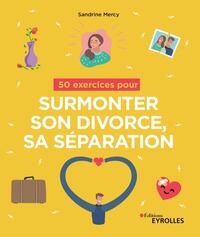 50 EXERCICES POUR SURMONTER SON DIVORCE, SA SEPARATION