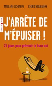 J'ARRETE DE M'EPUISER ! - 21 JOURS POUR PREVENIR LE BURN-OUT