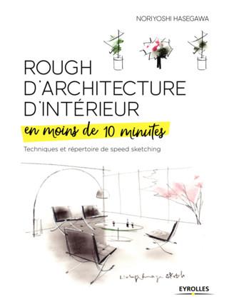 ROUGH D'ARCHITECTURE D'INTERIEUR EN MOINS DE 10 MINUTES - TECHNIQUES ET REPERTOIRE DU SPEED SKETCHIN