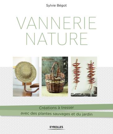 VANNERIE NATURE - CREATIONS A TRESSER AVEC DES PLANTES SAUVAGES ET DU JARDIN
