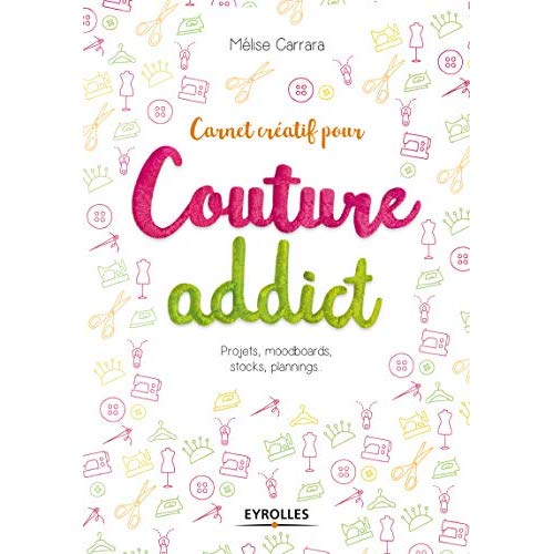 CARNET CREATIF POUR COUTURE ADDICT - PROJETS, MOODBOARDS, STOCKS, PLANNINGS...