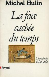 LA FACE CACHEE DU TEMPS - L'IMAGINAIRE DE L'AU-DELA