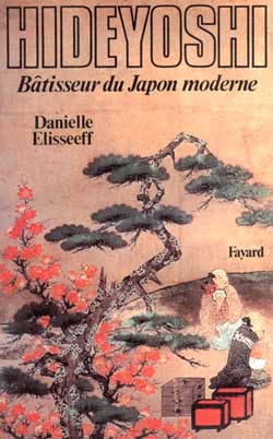 HIDEYOSHI - BATISSEUR DU JAPON MODERNE