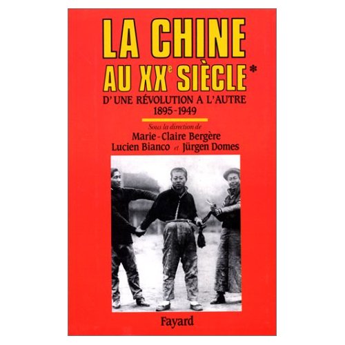 La chine au xxe siecle - d'une revolution a l'autre (1895-1949)