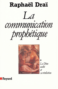 LA COMMUNICATION PROPHETIQUE - LE DIEU CACHE ET SA REVELATION