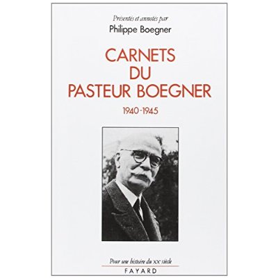 CARNETS DU PASTEUR BOEGNER (1940-1945)