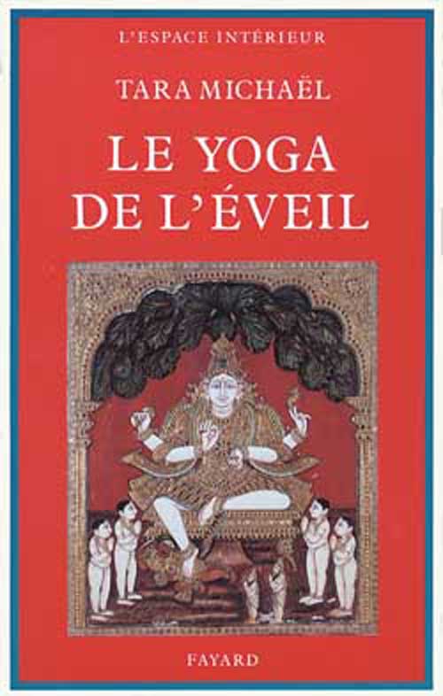 Le yoga de l'eveil - dans la tradition hindoue