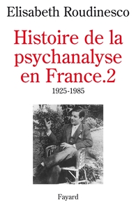 HISTOIRE DE LA PSYCHANALYSE EN FRANCE - (1925-1985)