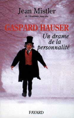 GASPARD HAUSER - UN DRAME DE LA PERSONNALITE