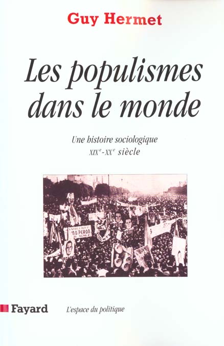 Les populismes dans le monde - une histoire sociologique (xixe-xxe siecle)