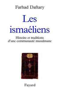 LES ISMAELIENS - HISTOIRE ET TRADITIONS D'UNE COMMUNAUTE MUSULMANE