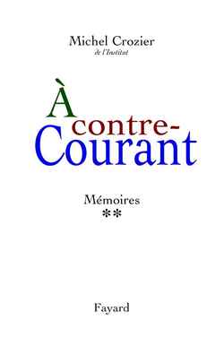 A CONTRE-COURANT - MEMOIRES, TOME 2 (1969-2000)