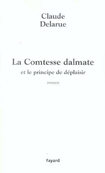 LA COMTESSE DALMATE - ET LE PRINCIPE DE DEPLAISIR