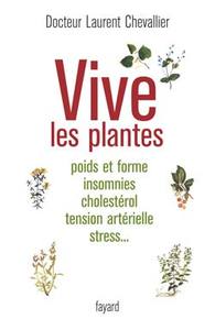 VIVE LES PLANTES - POIDS ET FORME INSOMNIES CHOLESTEROL TENSION ARTERIELLE STRESS...