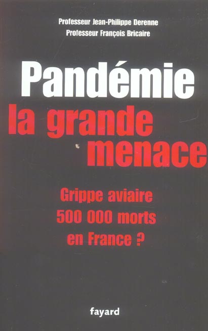 PANDEMIE LA GRANDE MENACE - GRIPPE AVIAIRE 500 000 MORTS EN FRANCE ?