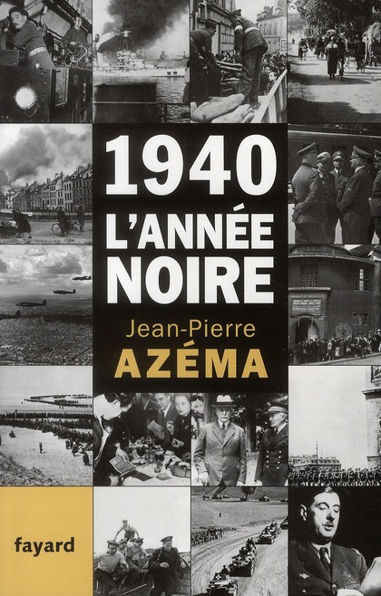 1940, L'ANNEE NOIRE - DE LA DEBANDADE AU TRAUMA
