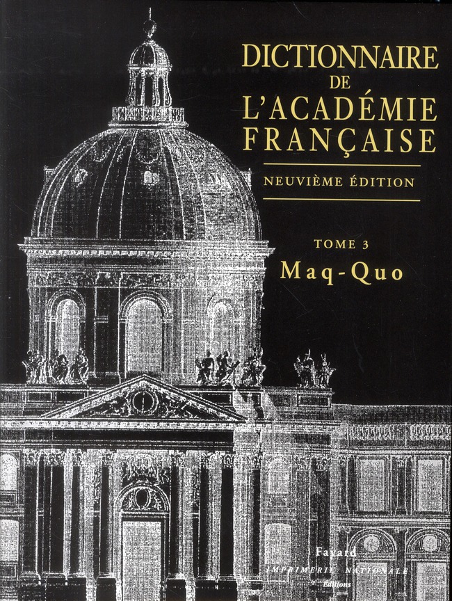 DICTIONNAIRE DE L'ACADEMIE FRANCAISE, TOME 3 - MAQ-QUO
