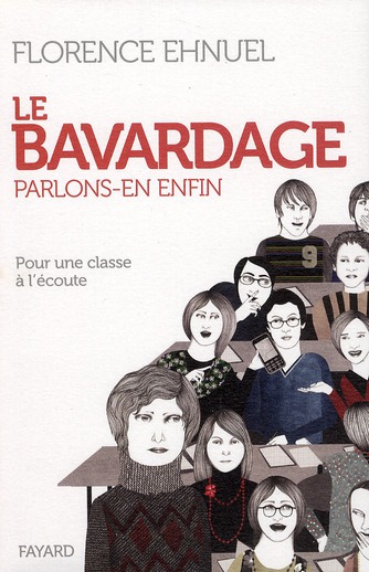 LE BAVARDAGE : PARLONS-EN ENFIN - POUR UNE CLASSE A L'ECOUTE