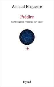 PREDIRE - L'ASTROLOGIE EN FRANCE AU XXIE SIECLE