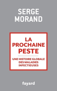 LA PROCHAINE PESTE - UNE HISTOIRE GLOBALE DES MALADIES INFECTIEUSES