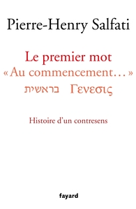 LE PREMIER MOT - AU COMMENCEMENT. HISTOIRE D'UN CONTRESENS