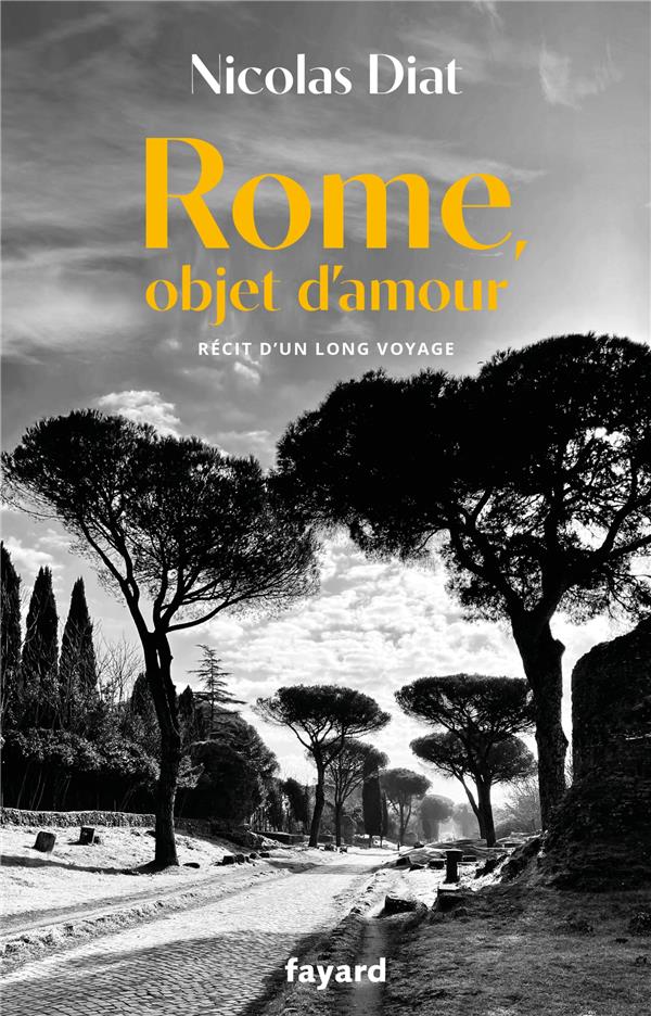 Rome, objet d'amour - recit de voyage