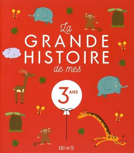 La grande histoire de mes 3 ans  - ne