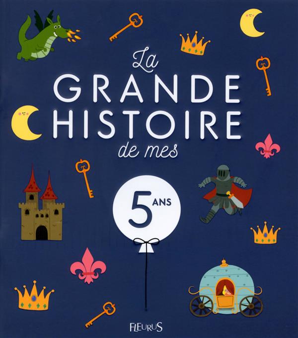 La grande histoire de mes 5 ans  - ne