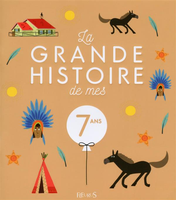 La grande histoire de mes 7 ans  - ne