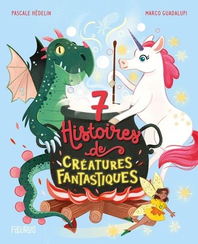 7 histoires de creatures fantastiques